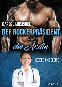 Vorderes Coverbild Der Rockerpräsident und die Ärztin. Rockerroman