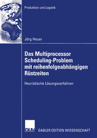 Vorderes Coverbild Das Multiprocessor Scheduling-Problem mit reihenfolgeabhängigen Rüstzeiten