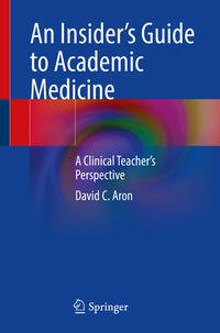 Vorderes Coverbild An Insider’s Guide to Academic Medicine