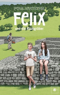Vorderes Coverbild Felix und die Raubgräber