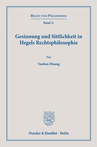Vorderes Coverbild Gesinnung und Sittlichkeit in Hegels Rechtsphilosophie.