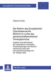 Vorderes Coverbild Die Reform des europäischen Chemikalienrechts REACH im Lichte des gemeinschaftsrechtlichen Vorsorgeprinzips