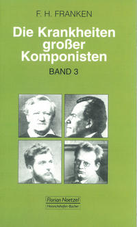 Vorderes Coverbild Die Krankheiten grosser Komponisten / Niccolo Paganini, Richard Wagner, Georges Bizet, Gustav Mahler, MaxReger