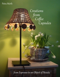 Vorderes Coverbild Creations from Coffee Capsules