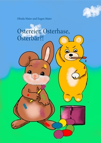 Vorderes Coverbild Ostereier, Osterhase, Osterbär?!