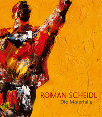 Vorderes Coverbild Roman Scheidl – Die Malerfalle | A painter's trap