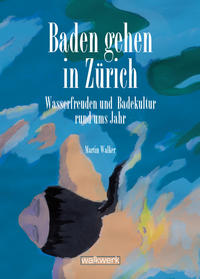 Vorderes Coverbild Baden gehen in Zu¨rich