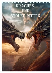 Vorderes Coverbild Drachen und stolze Ritter (Wandkalender 2025 DIN A3 hoch), CALVENDO Monatskalender