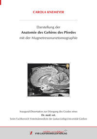 Vorderes Coverbild Darstellung der Anatomie des Gehirns des Pferdes mit der Magnetresonanztomographie