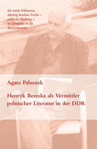 Vorderes Coverbild Henryk Bereska als Vermittler polnischer Literatur in der DDR (1949-1990)