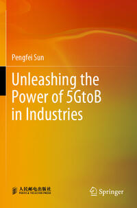 Vorderes Coverbild Unleashing the Power of 5GtoB in Industries
