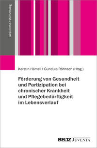 Vorderes Coverbild Förderung von Gesundheit und Partizipation bei chronischer Krankheit und Pflegebedürftigkeit im Lebensverlauf