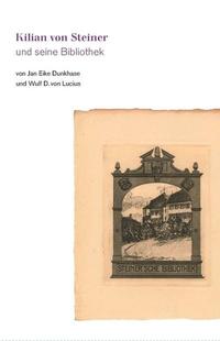 Vorderes Coverbild Kilian von Steiner und seine Bibliothek