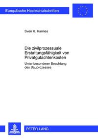 Vorderes Coverbild Die zivilprozessuale Erstattungsfähigkeit von Privatgutachtenkosten