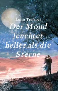 Vorderes Coverbild Der Mond leuchtet heller als die Sterne