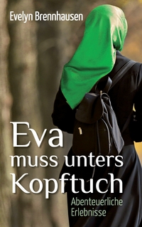 Vorderes Coverbild Eva muss unters Kopftuch