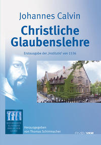 Vorderes Coverbild Christliche Glaubenslehre: Erstausgabe der ‘Institutio’ von 1536