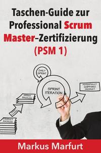 Vorderes Coverbild Taschen-Guide zur Professional Scrum Master–Zertifizierung (PSM 1)
