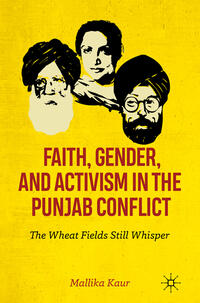 Vorderes Coverbild Faith, Gender, and Activism in the Punjab Conflict