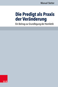 Vorderes Coverbild Die Predigt als Praxis der Veränderung