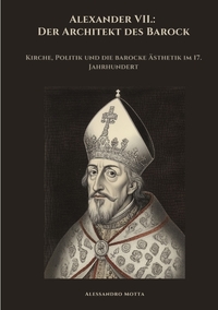 Vorderes Coverbild Alexander VII.: Der Architekt des Barock