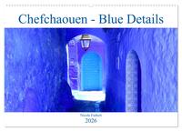 Vorderes Coverbild Chefchaouen - Blue Details (Wandkalender 2026 DIN A2 quer), CALVENDO Monatskalender