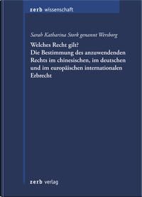 Vorderes Coverbild Welches Recht gilt? Die Bestimmung des anzuwendenden Rechts im chinesischen, im deutschen und im europäischen internationalen Erbrecht