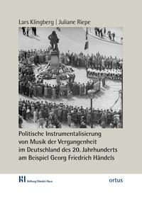 Vorderes Coverbild Politische Instrumentalisierung von Musik der Vergangenheit im Deutschland des 20. Jahrhunderts am Beispiel Georg Friedrich Händels