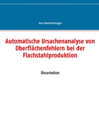 Vorderes Coverbild Automatische Ursachenanalyse von Oberflächenfehlern bei der Flachstahlproduktion
