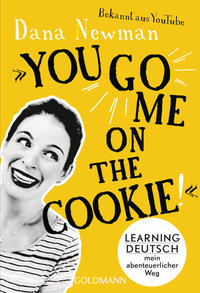 Vorderes Coverbild "You go me on the cookie!"