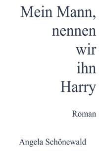 Vorderes Coverbild Mein Mann, nennen wir ihn Harry
