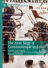 Vorderes Coverbild The Avar Siege of Constantinople in 626