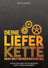 Vorderes Coverbild Deine Lieferkette - Dein Wettbewerbsvorteil
