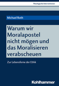 Vorderes Coverbild Warum wir Moralapostel nicht mögen und das Moralisieren verabscheuen