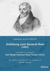 Vorderes Coverbild Anleitung zum General-Bass (1805), einschließlich der Biographie: Karl Weigl: Emanuel Aloys Förster (1913)
