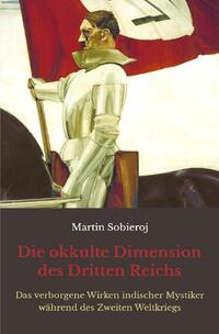 Vorderes Coverbild Die okkulte Dimension des Dritten Reichs