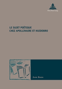 Vorderes Coverbild Le sujet poétique chez Apollinaire et Huidobro
