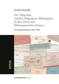 Vorderes Coverbild Der Weg zum Gruber-De Gasperi-Abkommen in den Akten des Diözesanarchivs Brixen