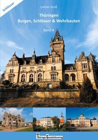 Vorderes Coverbild Thüringen Burgen, Schlösser & Wehrbauten Band 4