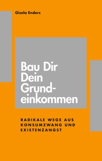 Vorderes Coverbild Bau Dir Dein Grundeinkommen