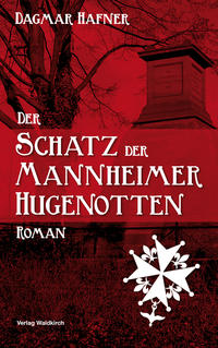 Vorderes Coverbild Der Schatz der Mannheimer Hugenotten