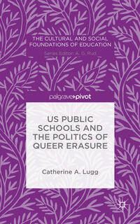 Vorderes Coverbild US Public Schools and the Politics of Queer Erasure