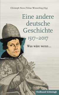 Vorderes Coverbild Eine andere deutsche Geschichte 1517–2017