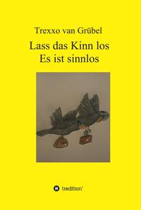 Vorderes Coverbild Lass das Kinn los - Es ist sinnlos