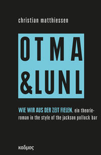 Vorderes Coverbild Wie wir aus der Zeit fielen. On tour mit art & language und Niklas Luhmann vol. 3