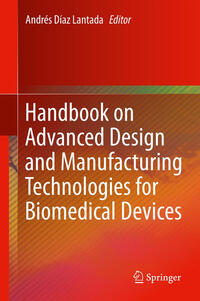 Vorderes Coverbild Handbook on Advanced Design and Manufacturing Technologies for Biomedical Devices
