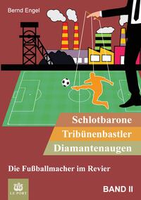 Vorderes Coverbild Schlotbarone, Tribünenbastler, Diamantenaugen. Band II