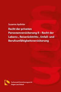 Vorderes Coverbild Recht der privaten Personenversicherung II – Recht der Lebens-, Reiserücktritts-, Unfall- und Berufsunfähigkeitsversicherung