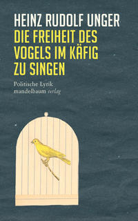 Vorderes Coverbild Die Freiheit des Vogels im Käfig zu singen