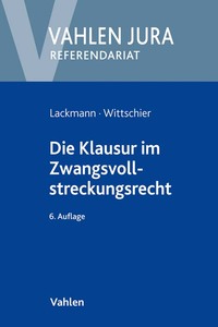 Vorderes Coverbild Vahlen Jura/Referendariat / Die Klausur im Zwangsvollstreckungsrecht